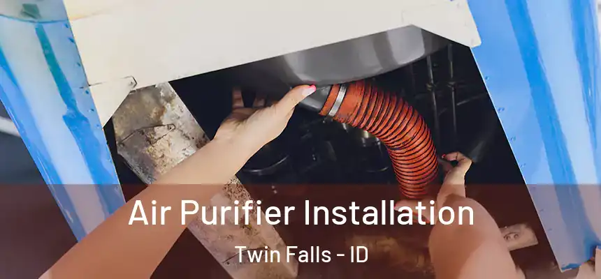  Air Purifier Installation Twin Falls - ID
