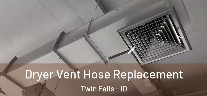  Dryer Vent Hose Replacement Twin Falls - ID