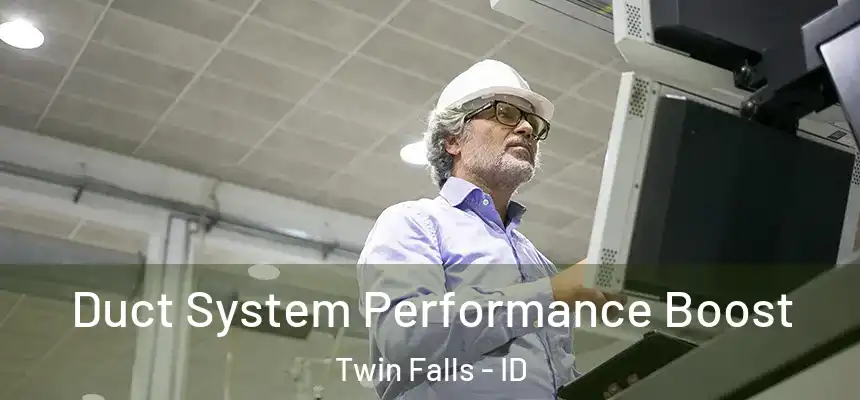  Duct System Performance Boost Twin Falls - ID