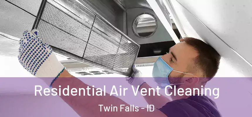  Residential Air Vent Cleaning Twin Falls - ID